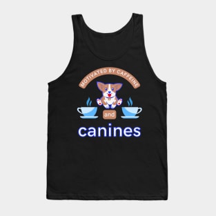 Motivated By Caffeine And Canines Coffee Dogs Puppy Doggo Lover Funny Quote Gift Tank Top